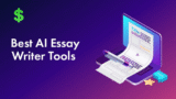 AI Essay Writing – 10 Free AI Essay Writing Tools and Generators